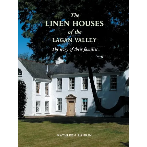Linen Houses of the Lagan Valley and Their Families