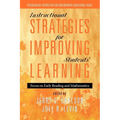 Instructional Strategies for Improving Students' Learning: Focus on Early Reading and Mathematics