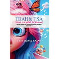 TDAH & TSA dans la même personne que se passe t'il lorsque ces deux troubles coexistent ?