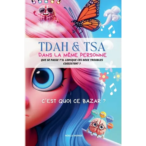 TDAH & TSA dans la même personne que se passe t'il lorsque ces deux troubles coexistent ?