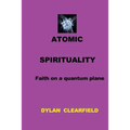 Atomic Spirituality: Faith on a quantum plane