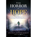 From Horror to Hope: Inspiring Stories of Project Rescue and a Global Movement to Bring Freedom to Survivors of Sexual Exploitation