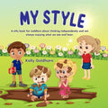 My Style: A silly book for toddlers about thinking independently and not always copying what we see and hear.