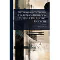 Determinanti Teoria Ed Applicazioni Con Tutte Le Piu Recenti Ricerche