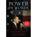 Power in Words: The Stories Behind Barack Obama's Speeches, from the State House to the White House