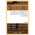 L'Ingénieux Hidalgo Don Quichotte de la Manche.Tome 1