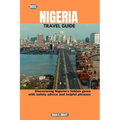 2023 Nigeria Travel Guide: Discovering Nigeria's hidden gems with safety advice and helpful phrases