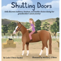 Shutting Doors: Sofia discovers resilience, kindness and healthy choices during her grandmother's cancer journey