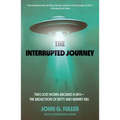 The Interrupted Journey: Two Lost Hours Aboard a Ufo: The Abduction of Betty and Barney Hill