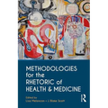 Methodologies for the Rhetoric of Health & Medicine