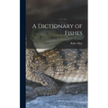 A Dictionary of Fishes
