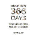 Another 366 Days: More Stories From This Day in History