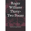 Roger Williams Thirty-Two Poems