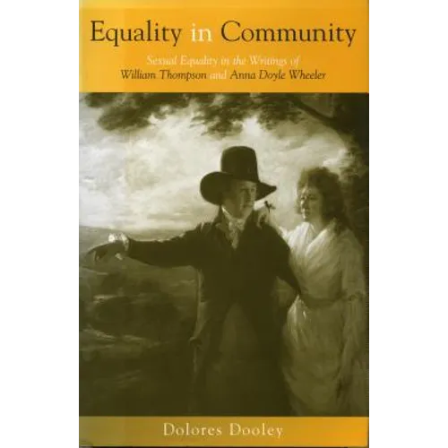 Equality in Community: Sexual Equality in the Writings of William Thompson and Anna Doyle Wheeler