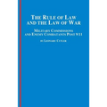 The Rule of Law and the Law of War: Military Commissions and Enemy Combatants Post 9/11