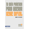 Tu Guía Práctica Para Liderar Gente Difícil (a Pracitical Guide to Leading Difficult People)