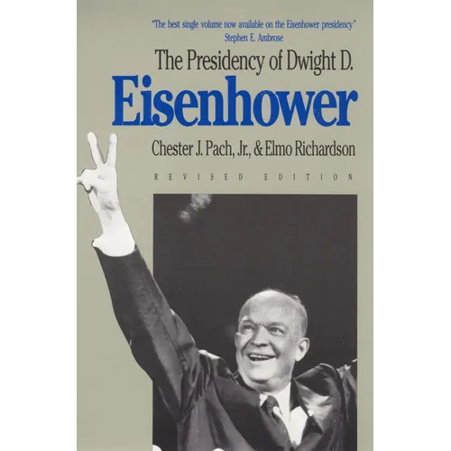 The Presidency of Dwight D. Eisenhower: Revised Edition
