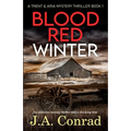 Blood Red Winter: An addictive mystery thriller with a shocking twist