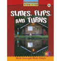 Slides, Flips, and Turns
