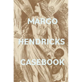 Margo Hendricks Casebook