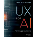 UX for AI: A Framework for Designing Ai-Driven Products