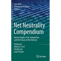 Net Neutrality Compendium: Human Rights, Free Competition and the Future of the Internet