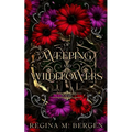 Of Weeping and Wildflowers