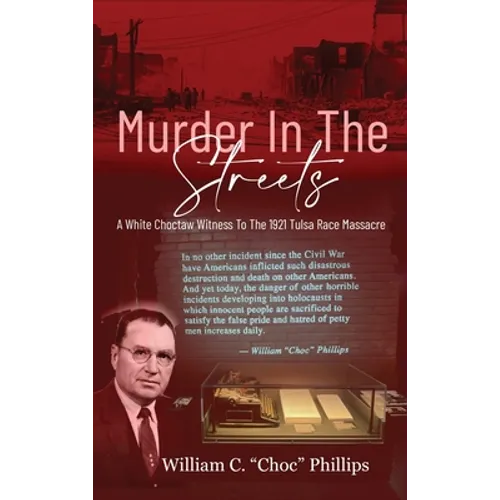 Murder In The Streets: A White Choctaw Witness To The 1921 Tulsa Race Massacre