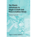 The Plastic Anisotropy in Single Crystals and Polycrystalline Metals