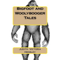 Bigfoot and Woolybooger Tales
