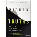 Hidden Truths: What Leaders Need to Hear But Are Rarely Told