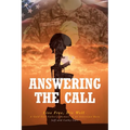 Answering The Call: Live Free, Die Well - A Gold Star Father's Memoir of an American Hero