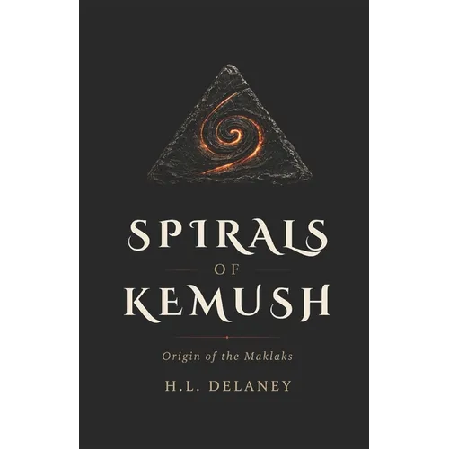 The Spirals of Kemush: Origin of the Maklaks with Companion Guide