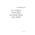 Le milieu n'est pas un pont mais une faille