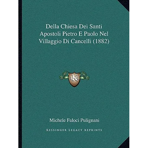 Della Chiesa Dei Santi Apostoli Pietro E Paolo Nel Villaggio Di Cancelli (1882)