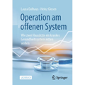 Operation Am Offenen System: Wie Zwei Hausärzte Ein Krankes Gesundheitssystem Retten Wollen