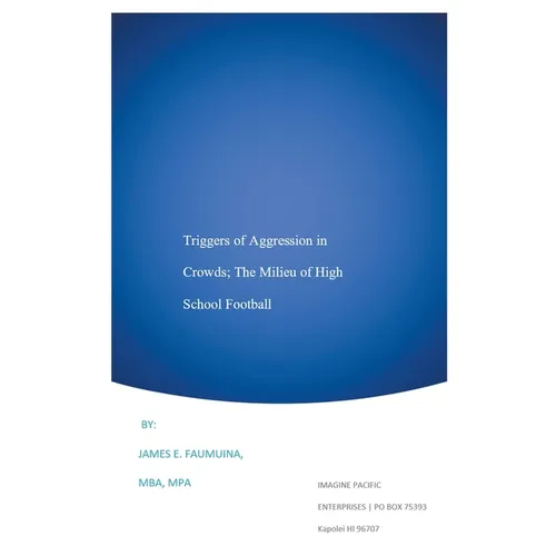 Triggers of Aggression in Crowds; The Milieu of High School Football