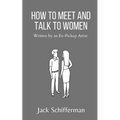 How to Meet and Talk to Women: Written by an Ex-Pickup Artist