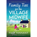 Family Ties for the Village Midwife: A gorgeous feel-good romance to escape with