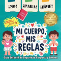 ¡NO! ¡PARA! ¡DIME! - ¡Mi Cuerpo, Mis Reglas!: ¡Mi Cuerpo, Mis Reglas!: Guía Infantil de Seguridad Corporal y Límites Personales