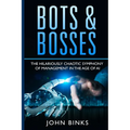 Bots & Bosses: The Hilariously Chaotic Symphony of Management in the Age of AI