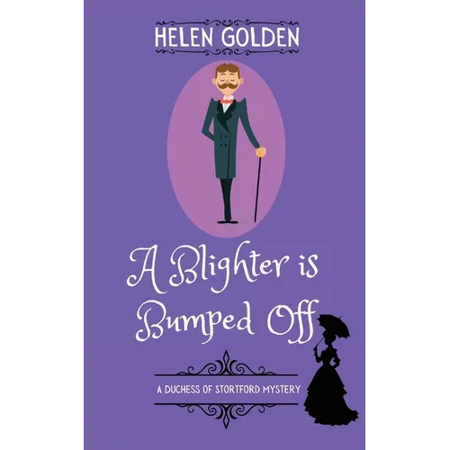 A Blighter is Bumped Off (A Duchess of Stortford Mystery): A Victorian Mystery