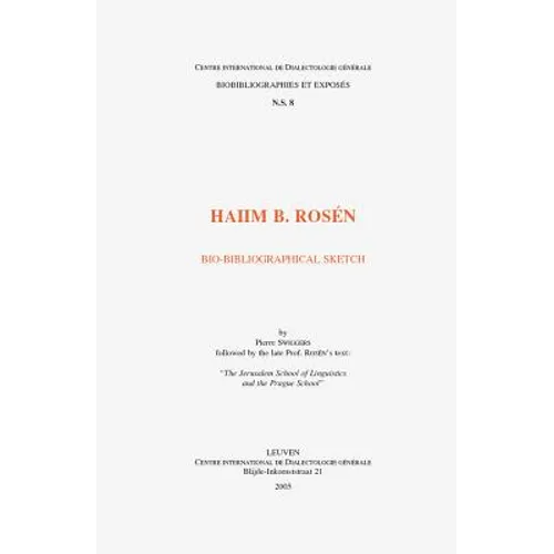Haiim B. Rosen. Bio-Bibliographical Sketch Followed by the Late Prof. Rosen's Text: The Jerusalem School of Linguistics and the Prague School
