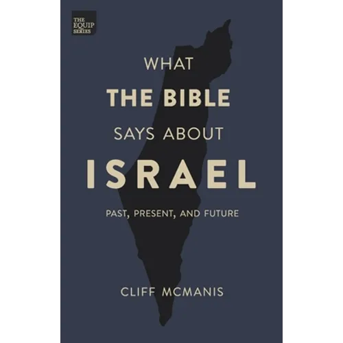 What the Bible Says About Israel: Past, Present, and Future