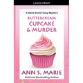 Buttercream Cupcake & Murder (A Dana Sweet Cozy Mystery Book 7)