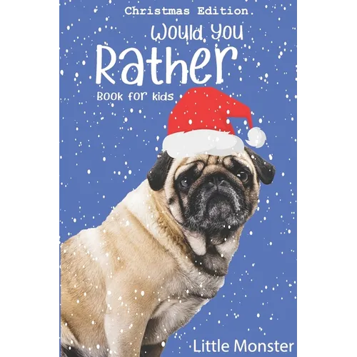 Would you rather book for kids: The Book of Jokes and Silly Scenarios for Children from 5-12 years old- Christmas edition Best game for family time (C