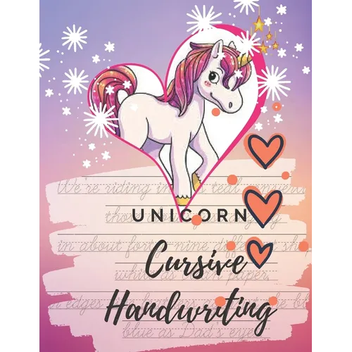 Unicorn Cursive Handwriting Workbook: Learn, Practice and Master the Art of Penmanship with Inspiring and Motivational Poems Quotes. Cute Fancy Pink W
