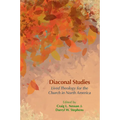Diaconal Studies: Lived Theology for the Church in North America