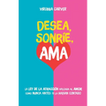 Desea, Sonríe, Ama: Encuentra el amor. La Ley de la Atracción aplicada al amor como nunca antes te la habían contado