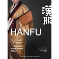 HANFU - A Visual Primer of Historical Han Chinese Attire